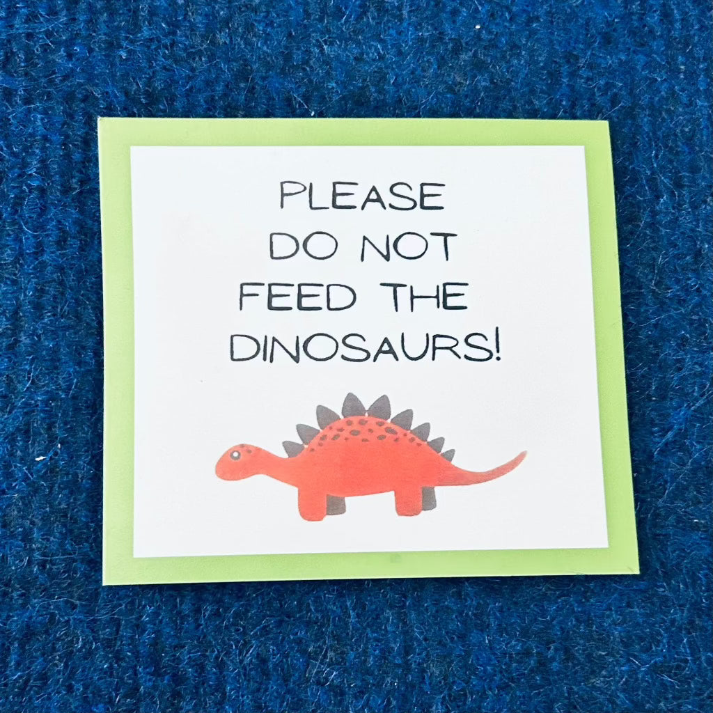 Don’t Feed The Dinosaurs