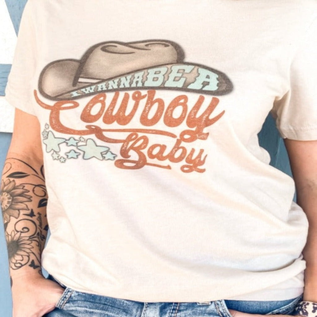 I Wanna Be A Cowboy Graphic Tee